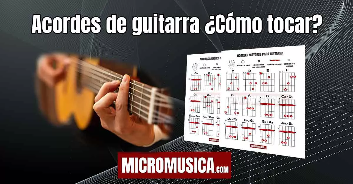 Acordes de guitarra ¿Cómo tocar? : guía paso a paso para el éxito.