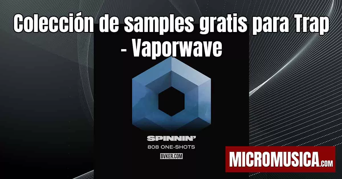 Colección de samples gratis para Trap - Vaporwave - House para descargar ya.