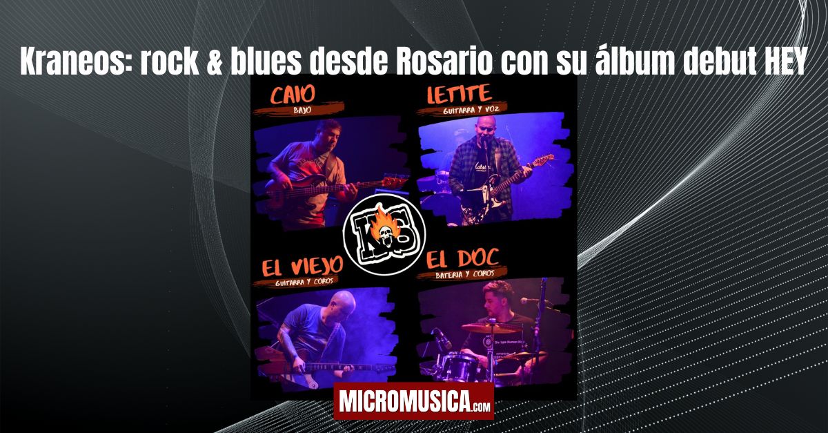 Kraneos: rock & blues desde Rosario con su álbum debut HEY