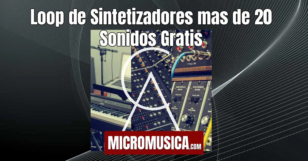 Loop de Sintetizadores mas de 20 Sonidos Gratis Vol.1
