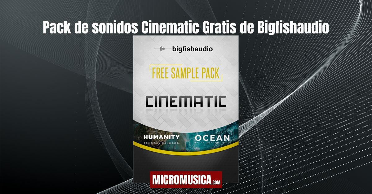 Pack de sonidos Cinematic Gratis de Bigfishaudio