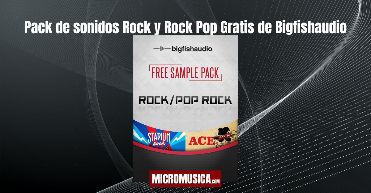 Pack de sonidos Rock y Rock Pop Gratis de Bigfishaudio