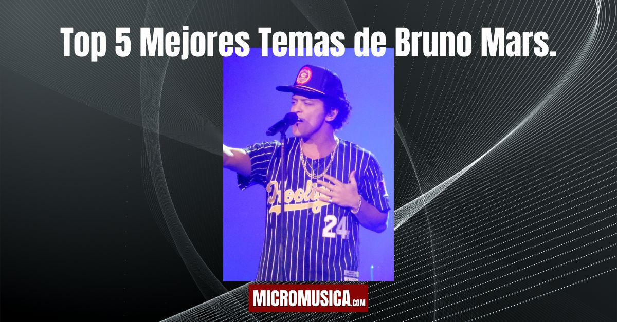 Top 5 Mejores Temas de Bruno Mars.